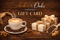 Amber & Oaks Coffee Co. Gift Card